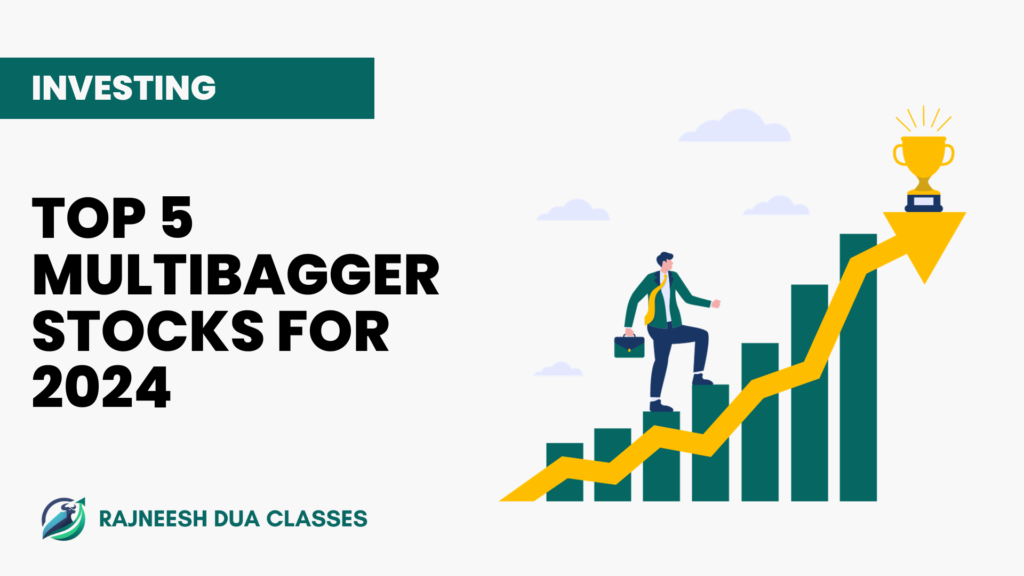 top-5-multibagger-stocks-for-2024-in-india-rajneesh-dua-classes